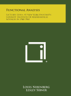 Functional Analysis: Lectures Given at New York University, Courant Institute of Mathematical Sciences in 1960-1961 - Nirenberg, Louis