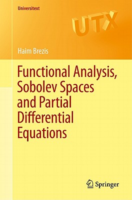 Functional Analysis, Sobolev Spaces and Partial Differential Equations - Brezis, Haim