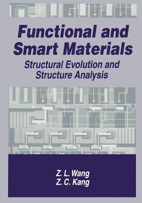 Functional and Smart Materials: Structural Evolution and Structure Analysis - Zhong-Lin Wang, and Kang, Z C