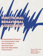 Functional Behavioral Assessment: A Systematic Process for Assessment and Intervention in General and Special Education Classrooms