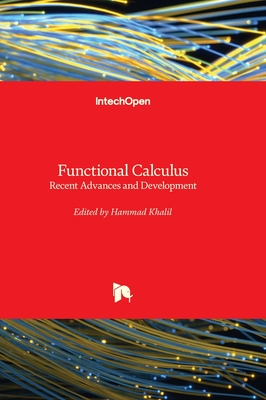 Functional Calculus: Recent Advances and Development - Khalil, Hammad (Editor)