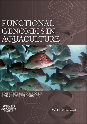 Functional Genomics in Aquaculture - Saroglia, Marco, and Liu (Editor)