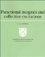 Functional Integrals and Collective Excitations - Popov, Victor Nikolaevich