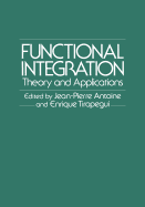 Functional Integration: Theory and Applications