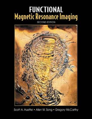 Functional Magnetic Resonance Imaging - Huettel, Scott A, and Song, Allen W, and McCarthy, Gregory