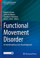 Functional Movement Disorder: An Interdisciplinary Case-Based Approach