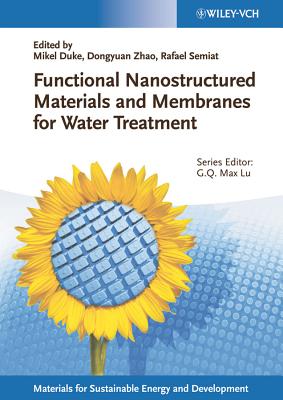 Functional Nanostructured Materials and Membranes for Water Treatment - Duke, Mikel (Editor), and Zhao, Dongyuan (Editor), and Semiat, Rafael (Editor)