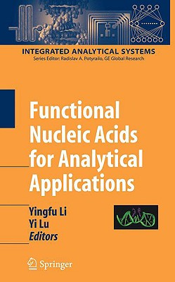 Functional Nucleic Acids for Analytical Applications - Li, Yingfu (Editor), and Lu, Yi (Editor)