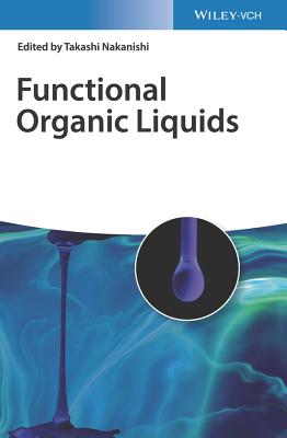 Functional Organic Liquids - Nakanishi, Takashi (Editor)