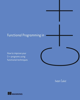 Functional Programming in C++ - Cukic, Ivan