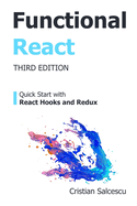 Functional React: Quick Start with React Hooks and Redux