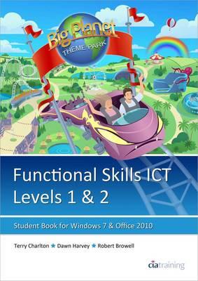 Functional Skills ICT Student Book for Levels 1 & 2 (Microsoft Windows 7 & Office 2010) - CiA Training Ltd.