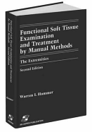 Functional Soft-Tissue Examination and Treatment by Manual Methods: New Perspectives, Second Edition - Hammer, Warren