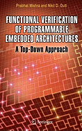 Functional Verification of Programmable Embedded Architectures: A Top-Down Approach