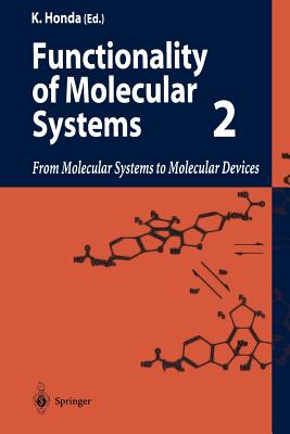 Functionality of Molecular Systems: Volume 2: From Molecular Systems to Molecular Devices - Honda, Kenichi (Editor)