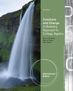 Functions and Change: College Algebra, International Edition