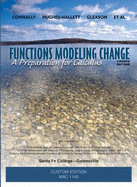 Functions Modeling Change: a Preparation for Calculus Custom Edition for Santa Fe College - Eric Connally Deborah Hughes-Hallett Andrew M. Gleason