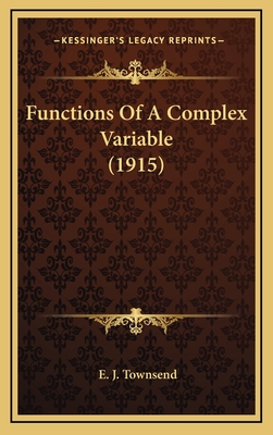 Functions of a Complex Variable (1915) - Townsend, E J