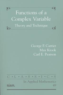 Functions of a Complex Variable: Theory and Technique - Carrier, George F, and Krook, Max, and Pearson, Carl E