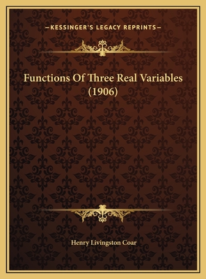 Functions of Three Real Variables (1906) - Coar, Henry Livingston