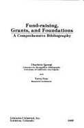 Fund-Raising, Grants, and Foundations: A Comprehensive Bibliography