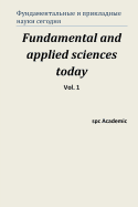 Fundamental and Applied Sciences Today. Vol 1.: Proceedings of the Conference. Moscow, 25-26.07.2013