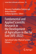 Fundamental and Applied Scientific Research in the Development of Agriculture in the Far East (AFE-2022): Agricultural Cyber-Physical Systems, Volume 1