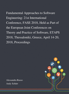 Fundamental Approaches to Software Engineering: 21st International Conference, FASE 2018, Held as Part of the European Joint Conferences on Theory and Practice of Software, ETAPS 2018, Thessaloniki, Greece, April 14-20, 2018, Proceedings