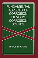 Fundamental aspects of corrosion films in corrosion science