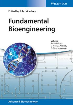 Fundamental Bioengineering - Villadsen, John (Editor), and Lee, Sang Yup (Series edited by), and Nielsen, Jens (Series edited by)