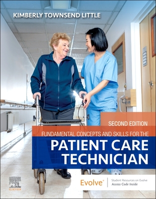 Fundamental Concepts and Skills for the Patient Care Technician - Townsend Little, Kimberly, PhD, RN, CNE