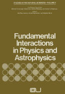 Fundamental Interactions in Physics and Astrophysics: A Volume Dedicated to P.A.M. Dirac on the Occasion of His Seventieth Birthday