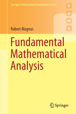 Fundamental Mathematical Analysis - Magnus, Robert