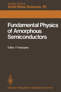 Fundamental Physics of Amorphous Semiconductors: Proceedings of the Kyoto Summer Institute Kyoto, Japan, September 8--11, 1980