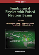 Fundamental Physics with Pulsed Neutron Beams (Fppnb 2000)