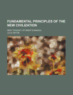 Fundamental Principles of the New Civilization: New Thought; Student's Manual