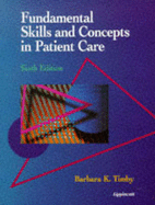 Fundamental Skills and Concepts in Patient Care - Timby, Barbara K, Rnc, MS