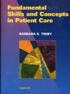 Fundamental Skills and Concepts in Patient Care - Timby, Barbara Kuhn, RN, Bsn, Ma (Editor)