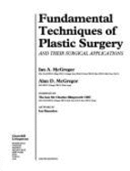 Fundamental Techniques of Plastic Surgery and Their Surgical Applications - McGregor, Ian A., and McGregor, Alan D. (Revised by)