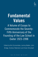Fundamental Values: A Volume of Essays to Commemorate the Seventy-Fifth Anniversary of the Founding of the Law School in Exeter 1923-1998