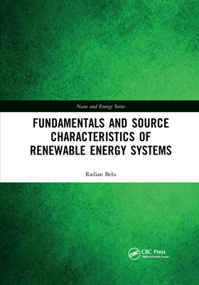 Fundamentals and Source Characteristics of Renewable Energy Systems - Belu, Radian