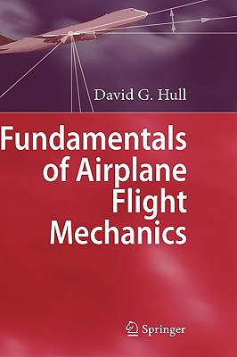 Fundamentals of Airplane Flight Mechanics - Hull, David G