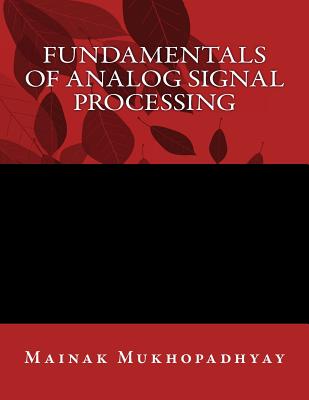 Fundamentals of Analog Signal Processing - Mukhopadhyay, Mainak