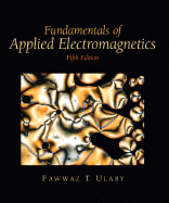 Fundamentals of Applied Electromagnetics - Ulaby, Fawwaz T, Ph.D.