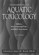 Fundamentals of Aquatic Toxicology: Effects, Environmental Fate and Risk Assessment