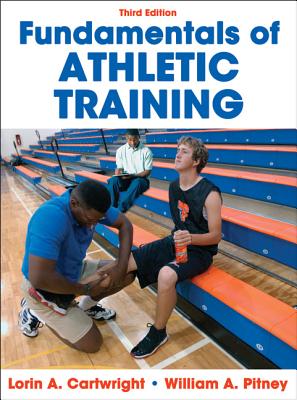 Fundamentals of Athletic Training - Cartwright, Lorin A, and Pitney, William A