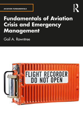 Fundamentals of Aviation Crisis and Emergency Management - Rowntree, Gail A