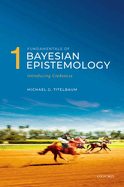 Fundamentals of Bayesian Epistemology 1: Introducing Credences