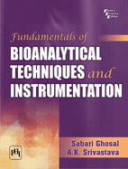 Fundamentals of Bioanalytical Techniques and Instrumentation - Ghosal, Sabari, and Srivastava, A.K.