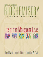 Fundamentals of Biochemistry: Life at the Molecular Level - Voet, Donald, and Voet, Judith G, and Pratt, Charlotte W